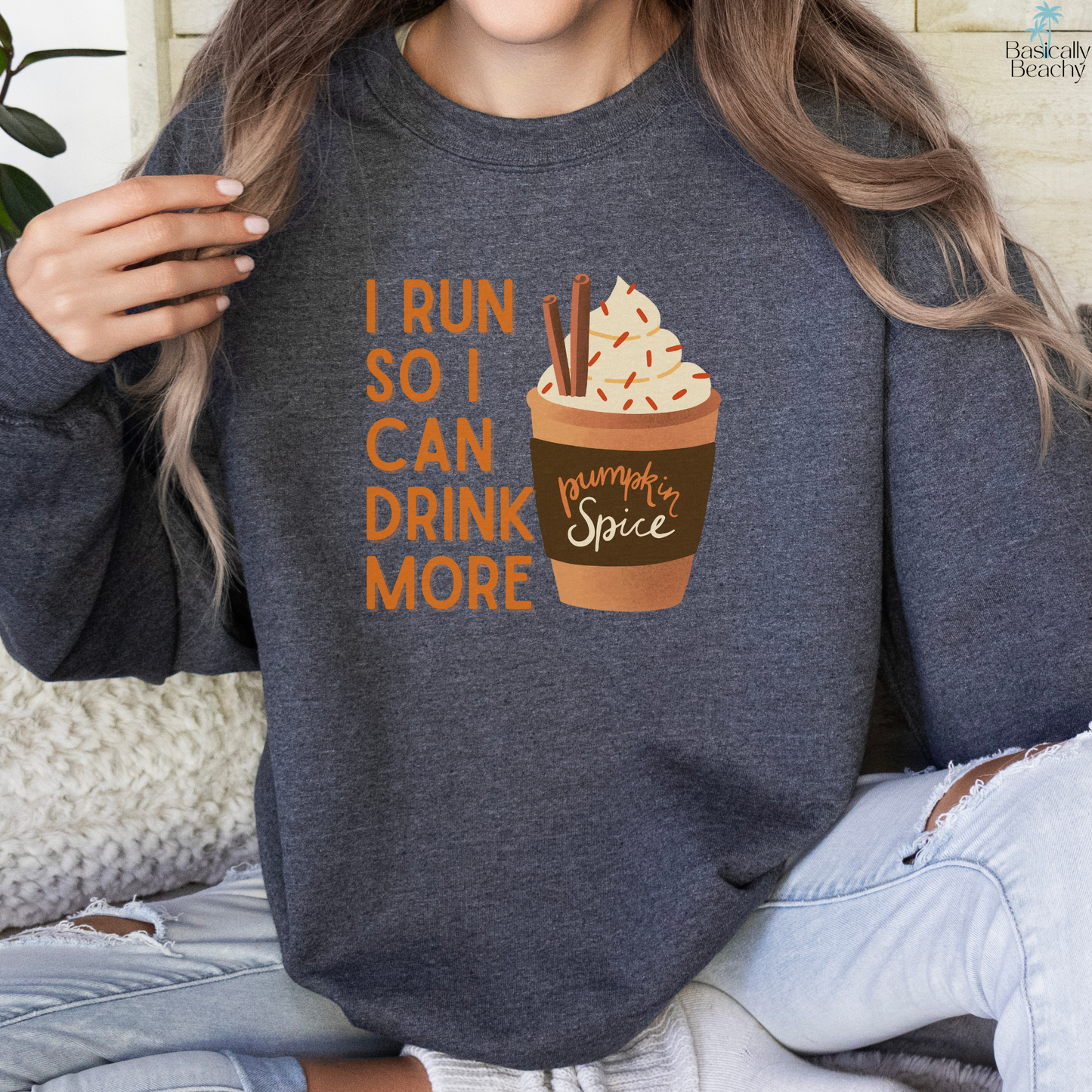 I Run So I Can Drink More Pumpkin Spice Sweatshirt