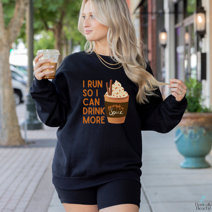 I Run So I Can Drink More Pumpkin Spice Sweatshirt