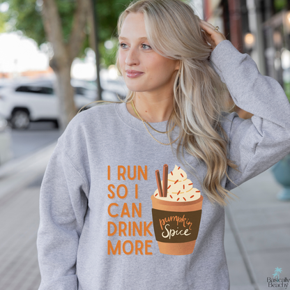 I Run So I Can Drink More Pumpkin Spice Sweatshirt