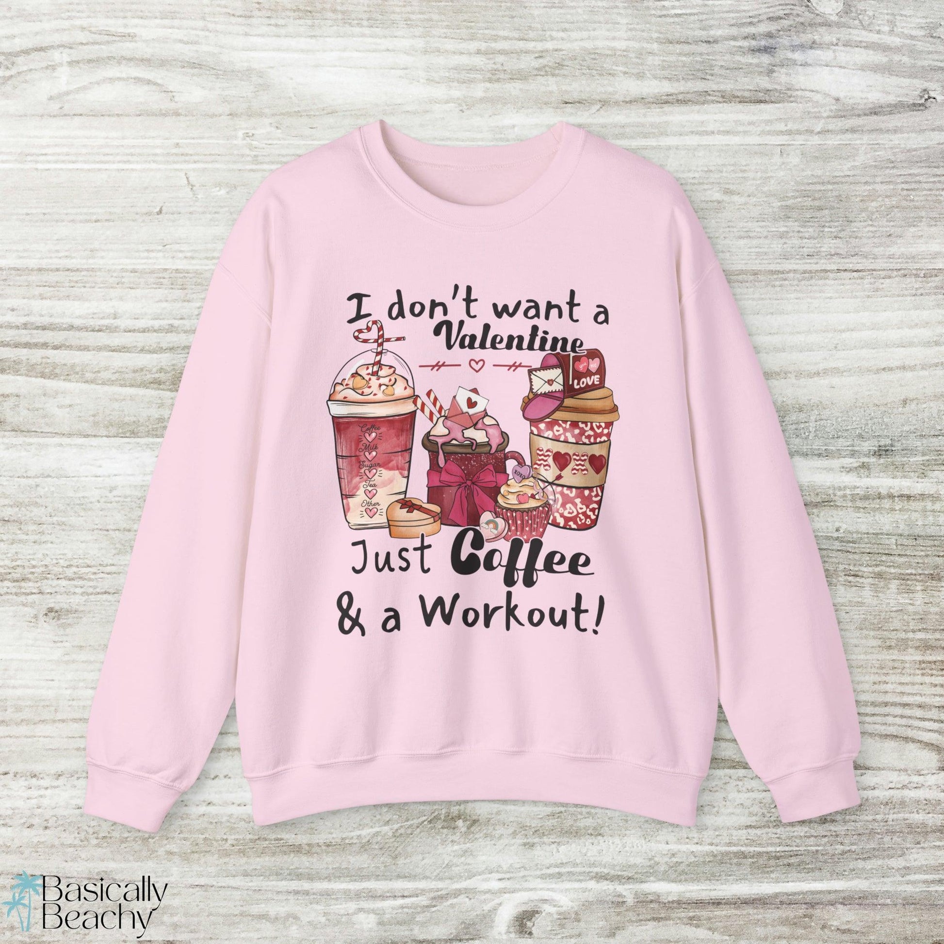 Anti Valentines Funny Coffee Workout Sweatshirt - Basically Beachy