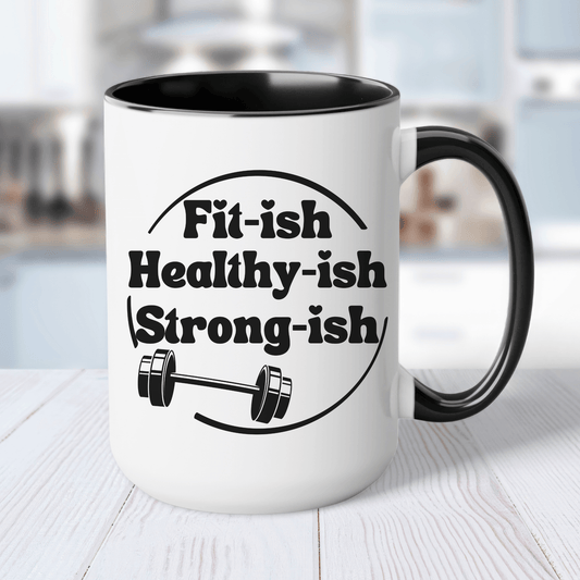 Fitish Healthyish Strongish 15 oz Coffee Cup - Basically Beachy