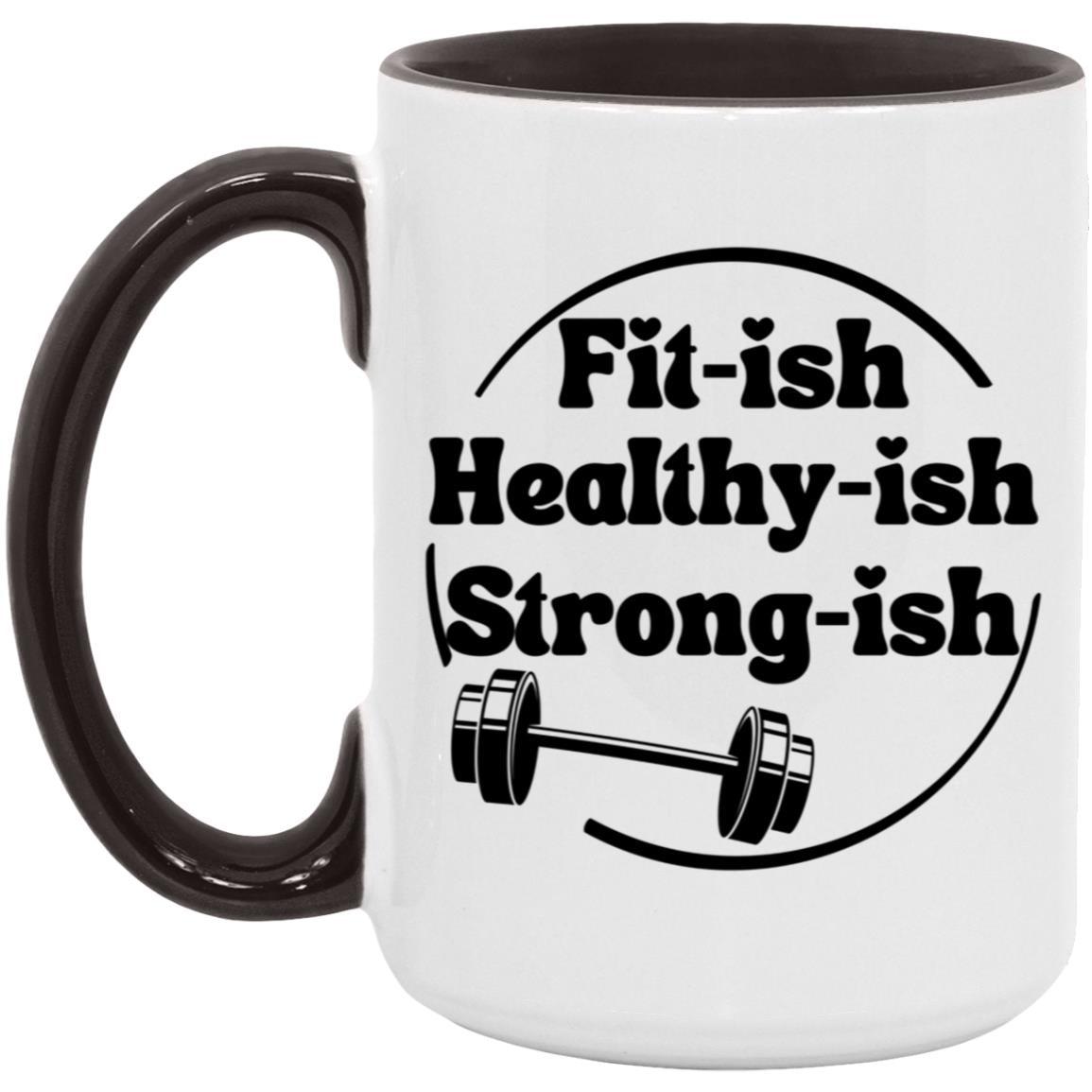 Fitish Healthyish Strongish 15 oz Coffee Cup - Basically Beachy