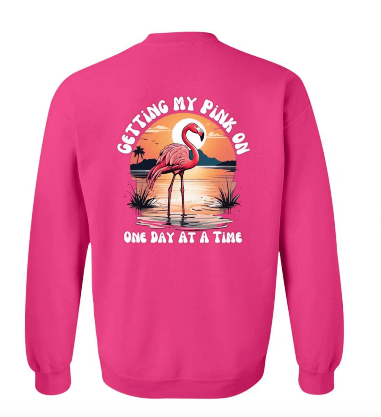 Flamingo Front and Back Printed Sweatshirt, Getting My Pink On - Basically Beachy