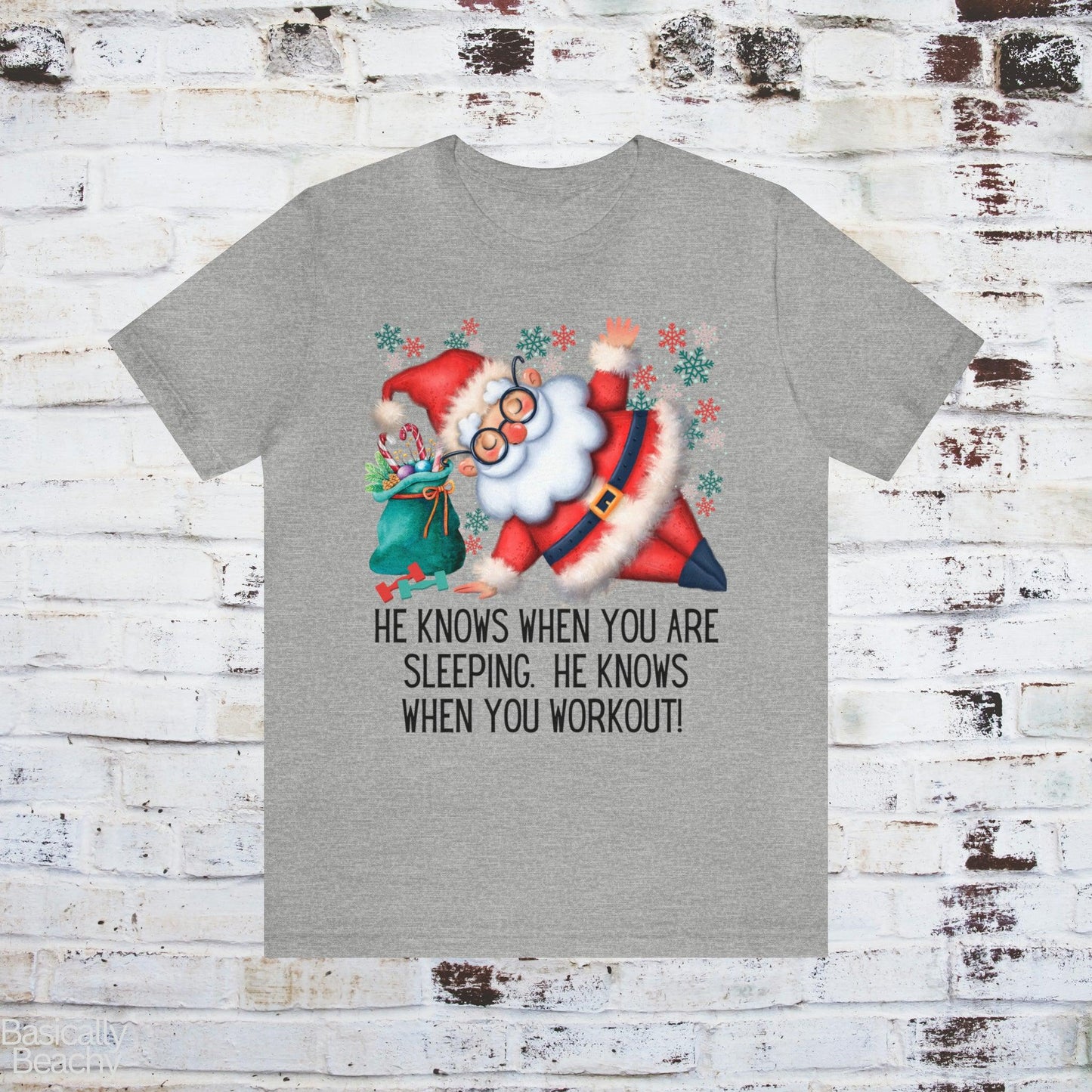 Funny Christmas Santa Knows When You Workout T-shirt - Basically Beachy