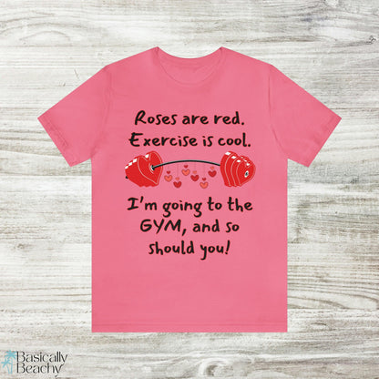 Funny Exercise Gym Valentine T-shirt - Basically Beachy