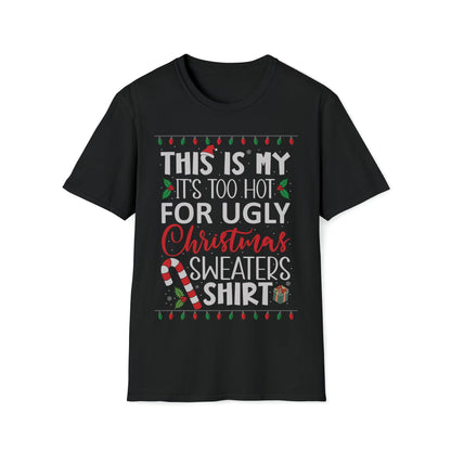 Funny Ugly Christmas Sweater Shirt, Too Hot Christmas T-shirt - Basically Beachy