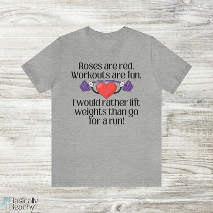 Funny Weight Lifting Valentine's Day T- Shirt - Basically Beachy