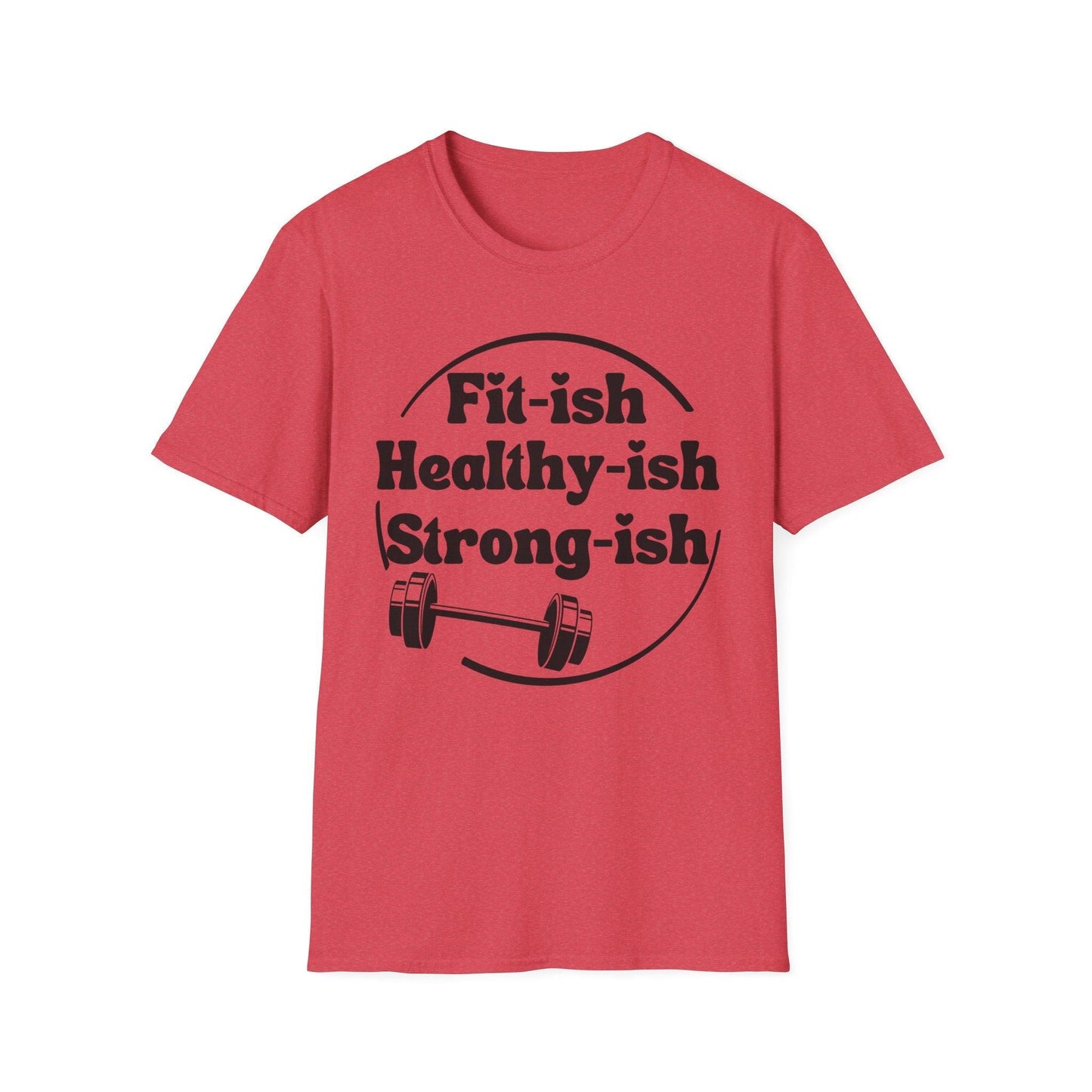 Funny Workout T-Shirt Fititsh Healthyish Strongish, Softstyle Unisex T-shirt - Basically Beachy