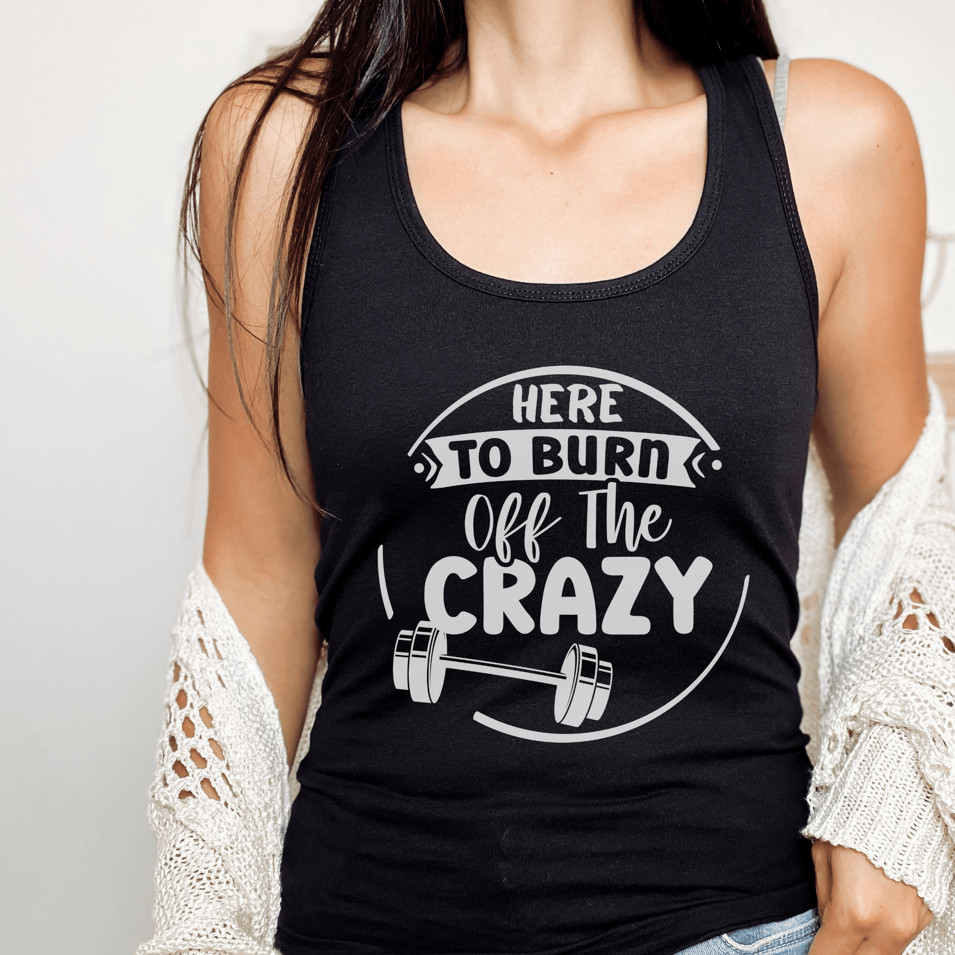 Funny Workout Tank Top for Women, Here to Burn off the Crazy - Basically Beachy