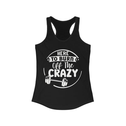 Funny Workout Tank Top for Women, Here to Burn off the Crazy - Basically Beachy