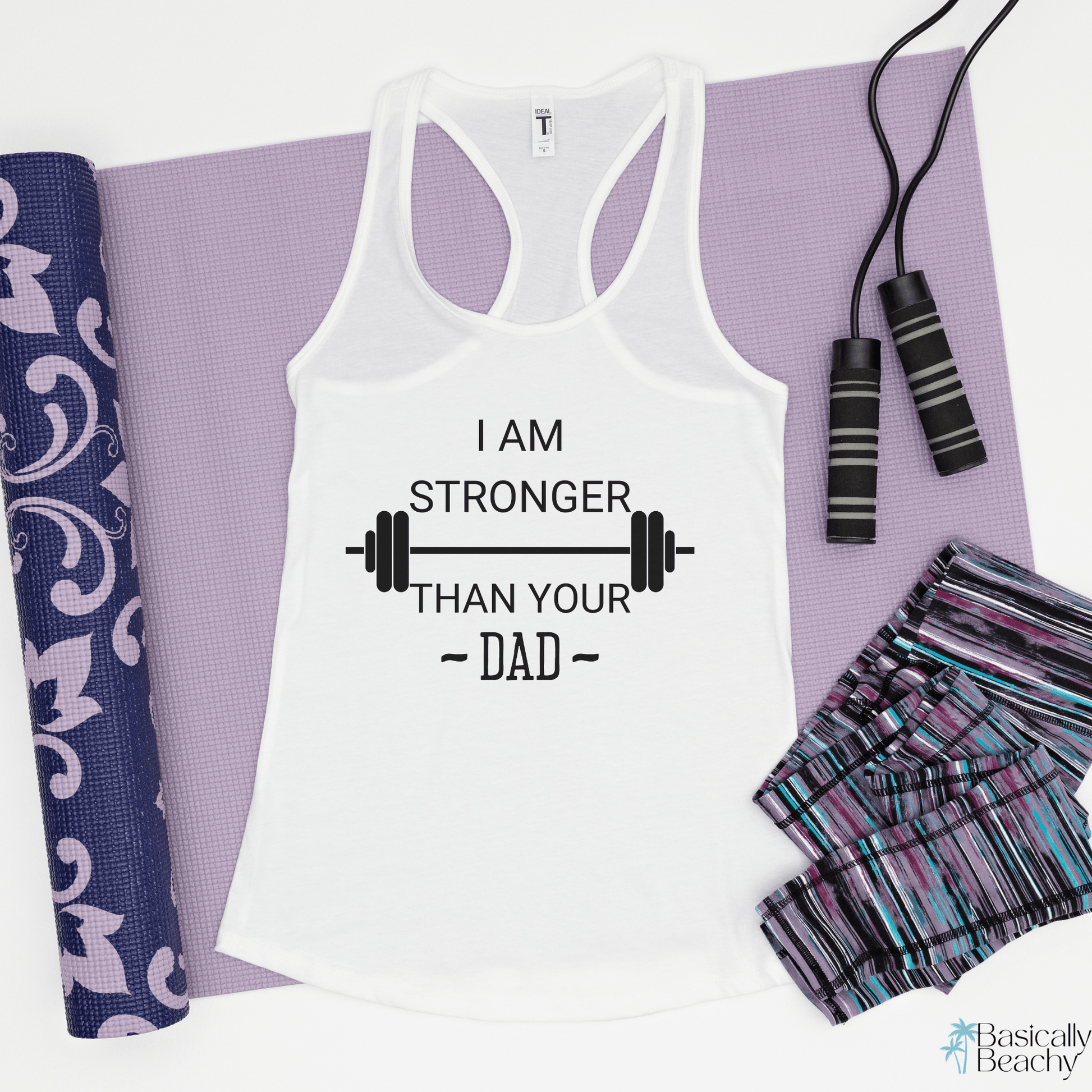 I Am Stronger Than Your Dad Fitness Gym Tank Top - Basically Beachy