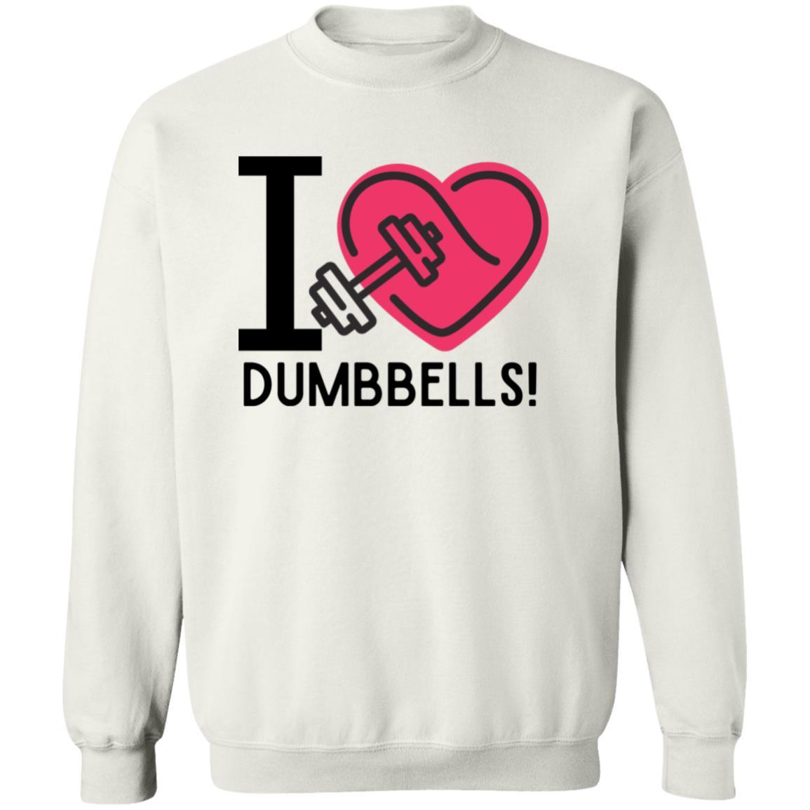 I Love Dumbbells Funny Workout Sweatshirt - Basically Beachy