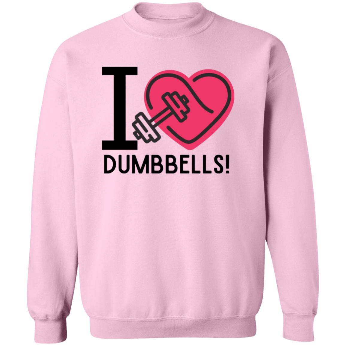 I Love Dumbbells Funny Workout Sweatshirt - Basically Beachy