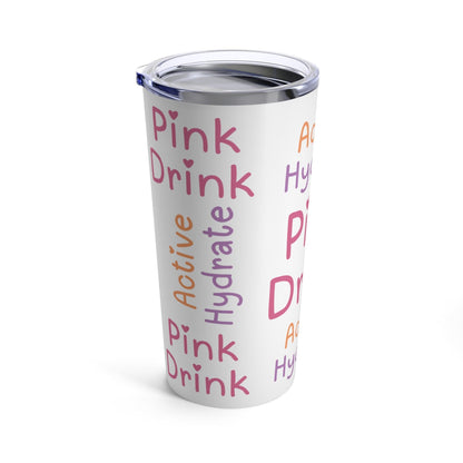 Pink Drink Active Hydrate Stainless Steel Tumbler 20oz - Basically Beachy