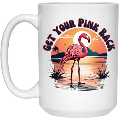 Pink Flamingo Get your Pink Back Mug, 11oz or 15oz - Basically Beachy