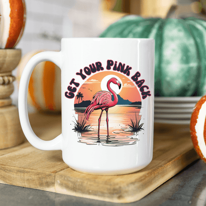 Pink Flamingo Get your Pink Back Mug, 11oz or 15oz - Basically Beachy