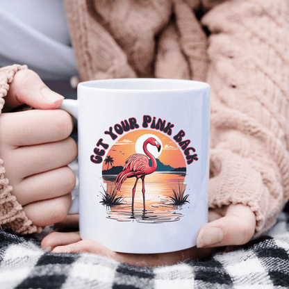 Pink Flamingo Get your Pink Back Mug, 11oz or 15oz - Basically Beachy