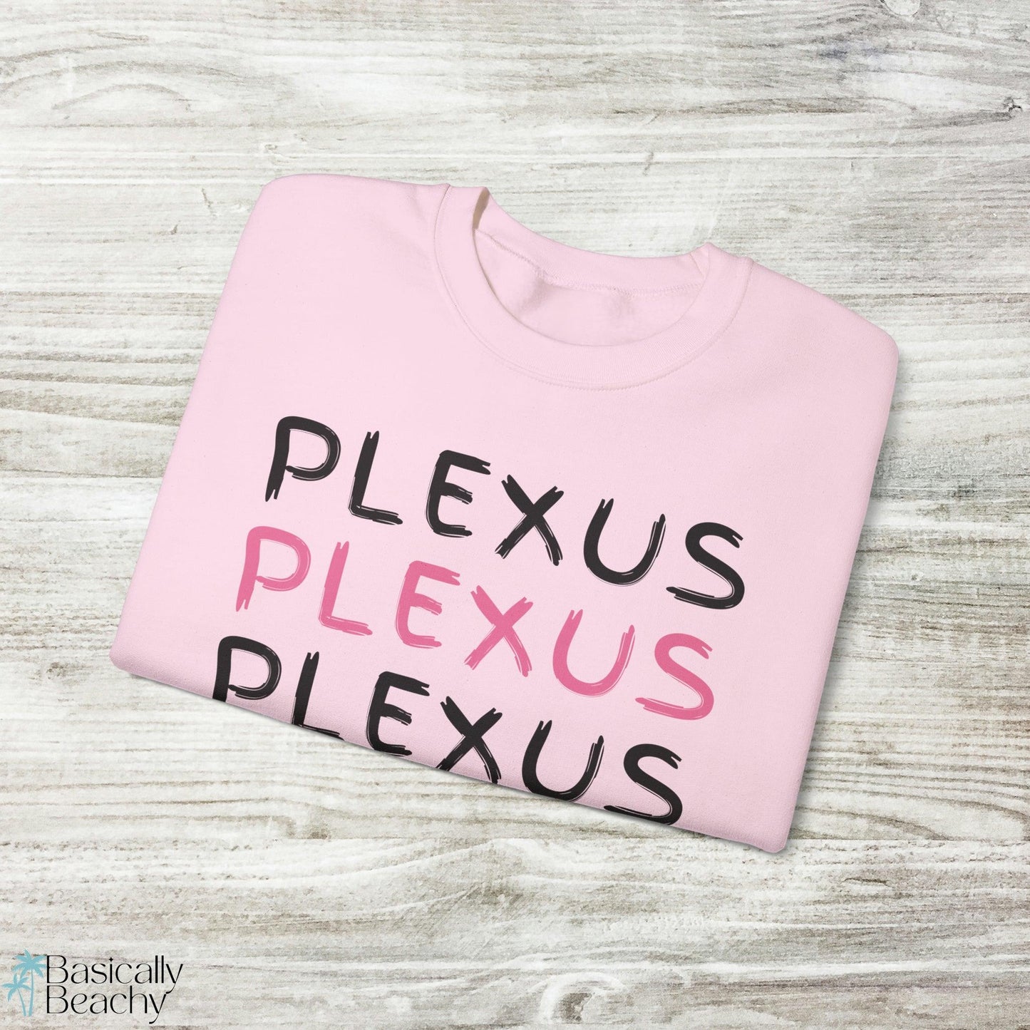 Plexus Sweatshirt, Plexus Swag - Basically Beachy