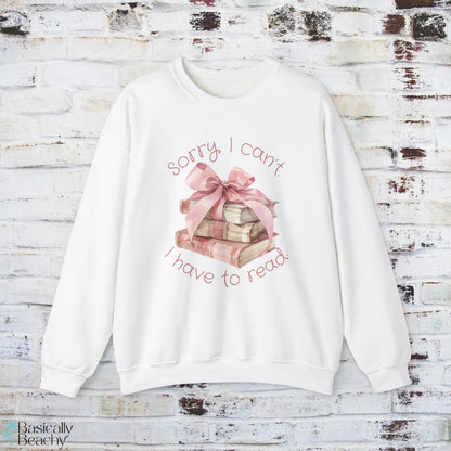 Sorry I Can't I Have to Read Coquette Sweatshirt - Basically Beachy