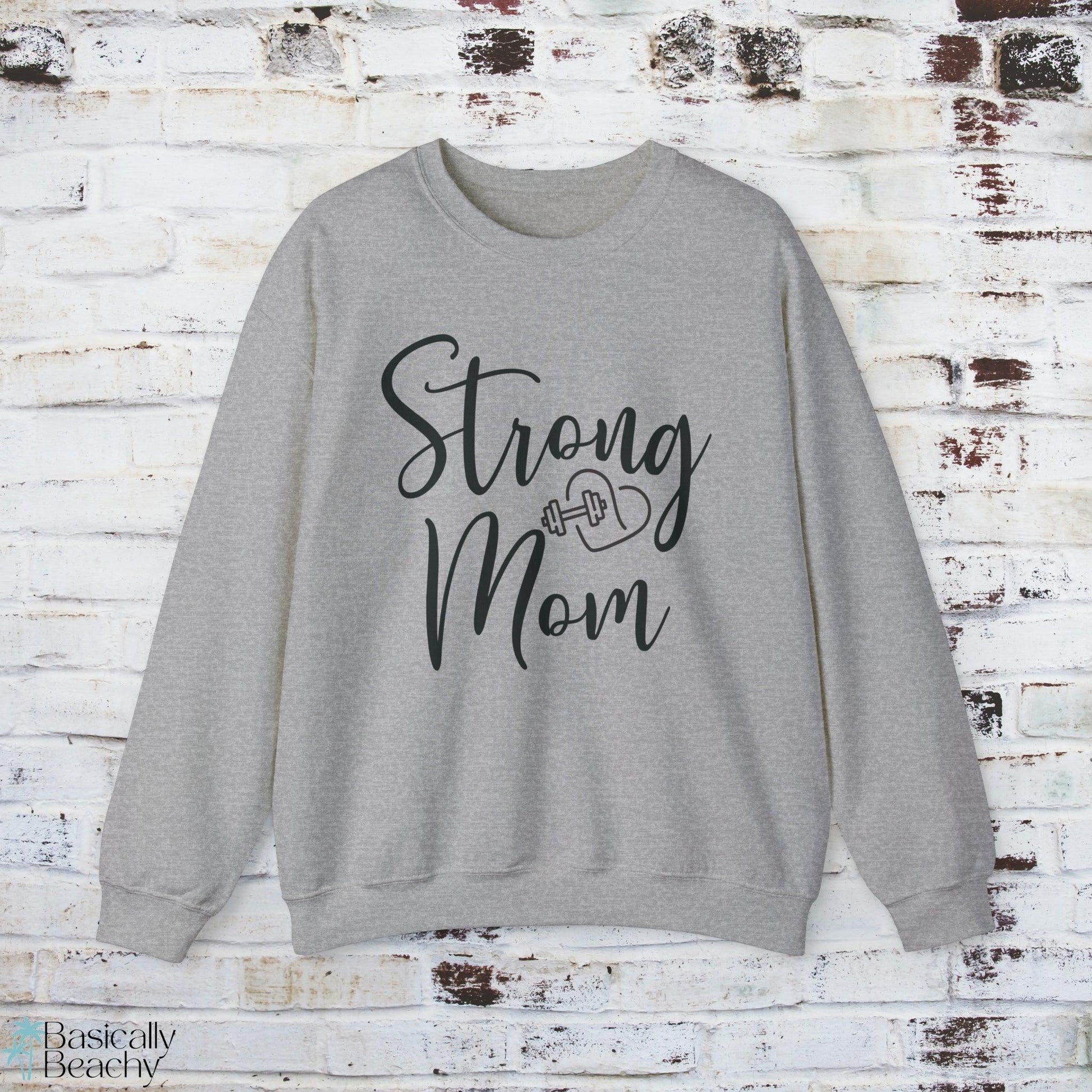 Strong Mom Sweatshirt - Basically Beachy