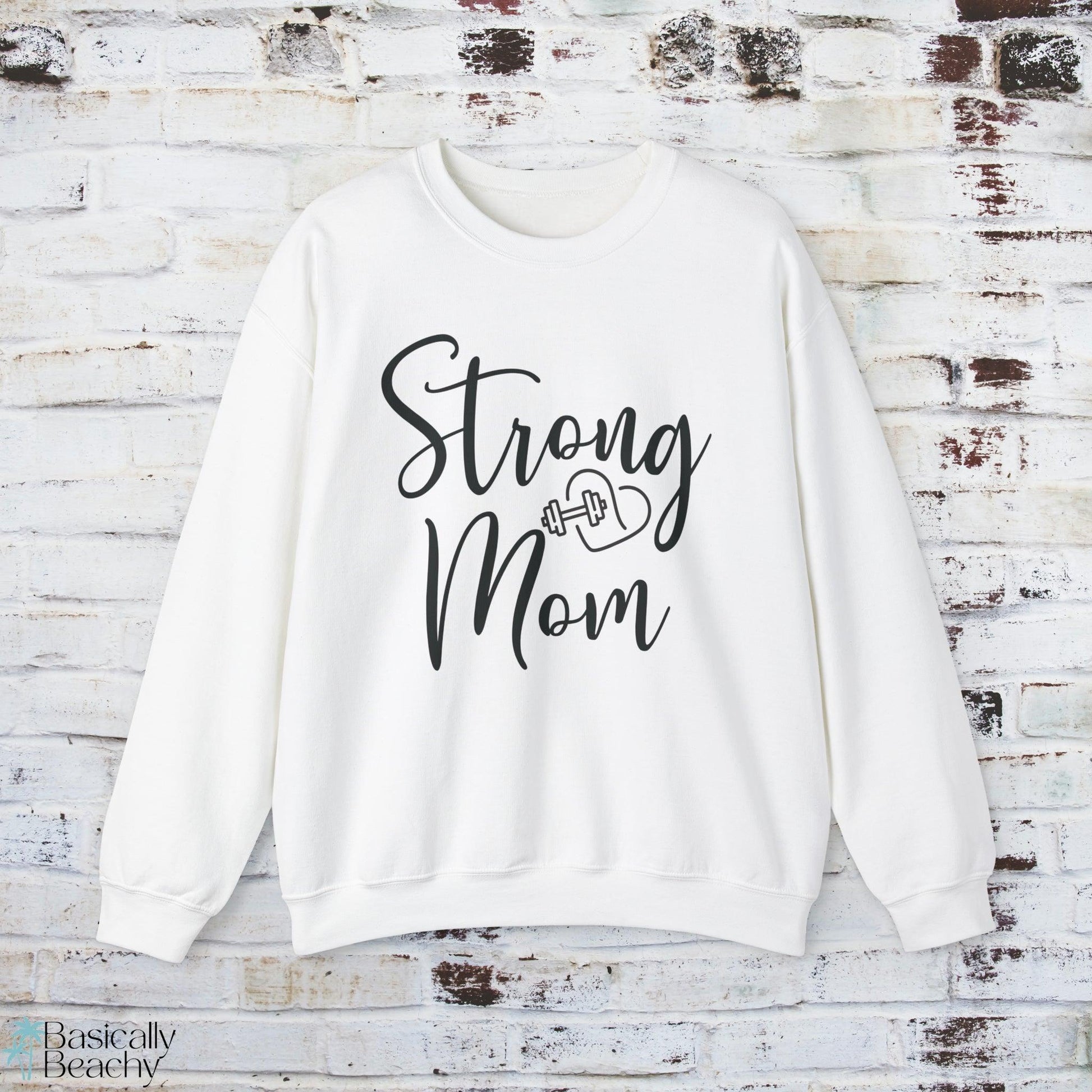 Strong Mom Sweatshirt - Basically Beachy