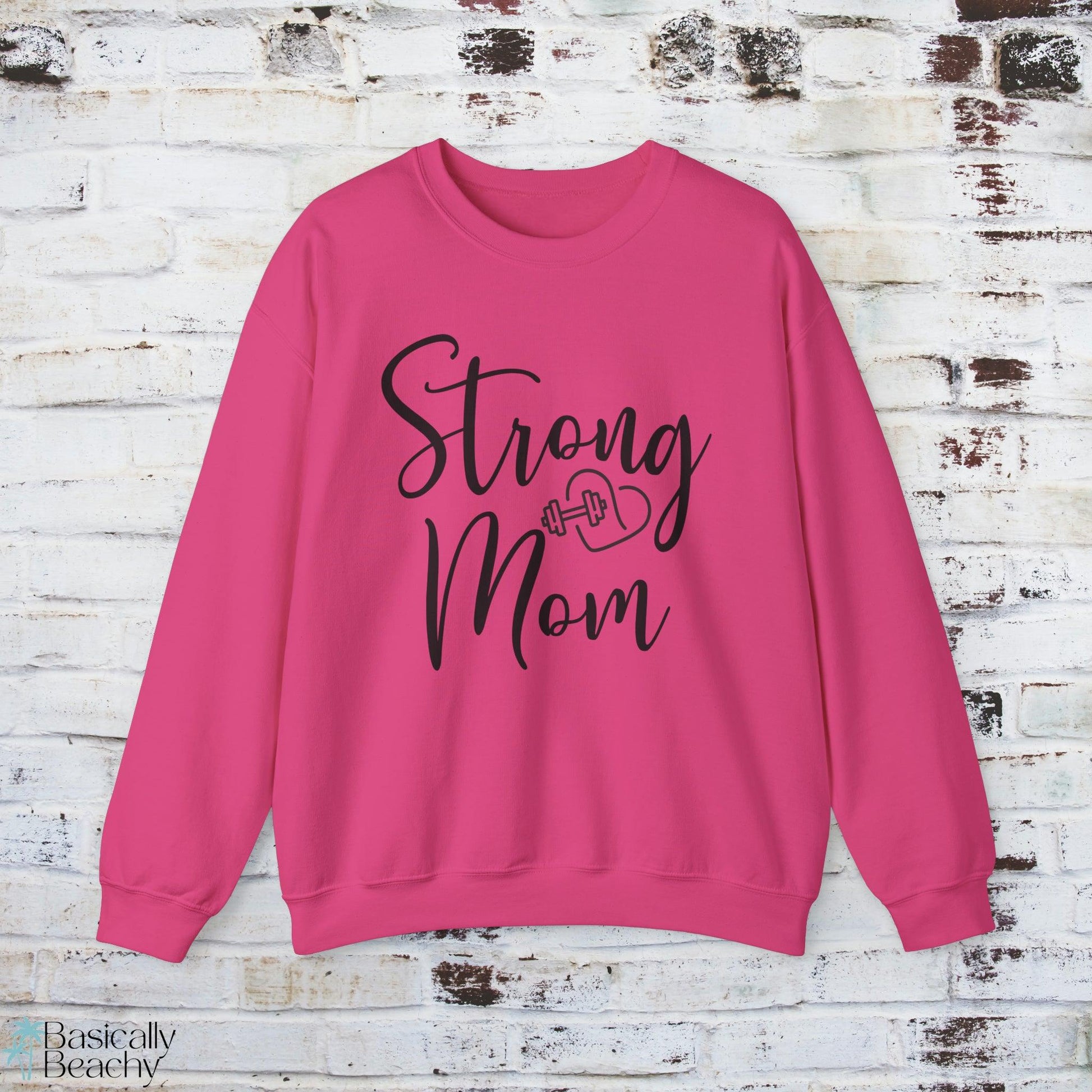 Strong Mom Sweatshirt - Basically Beachy