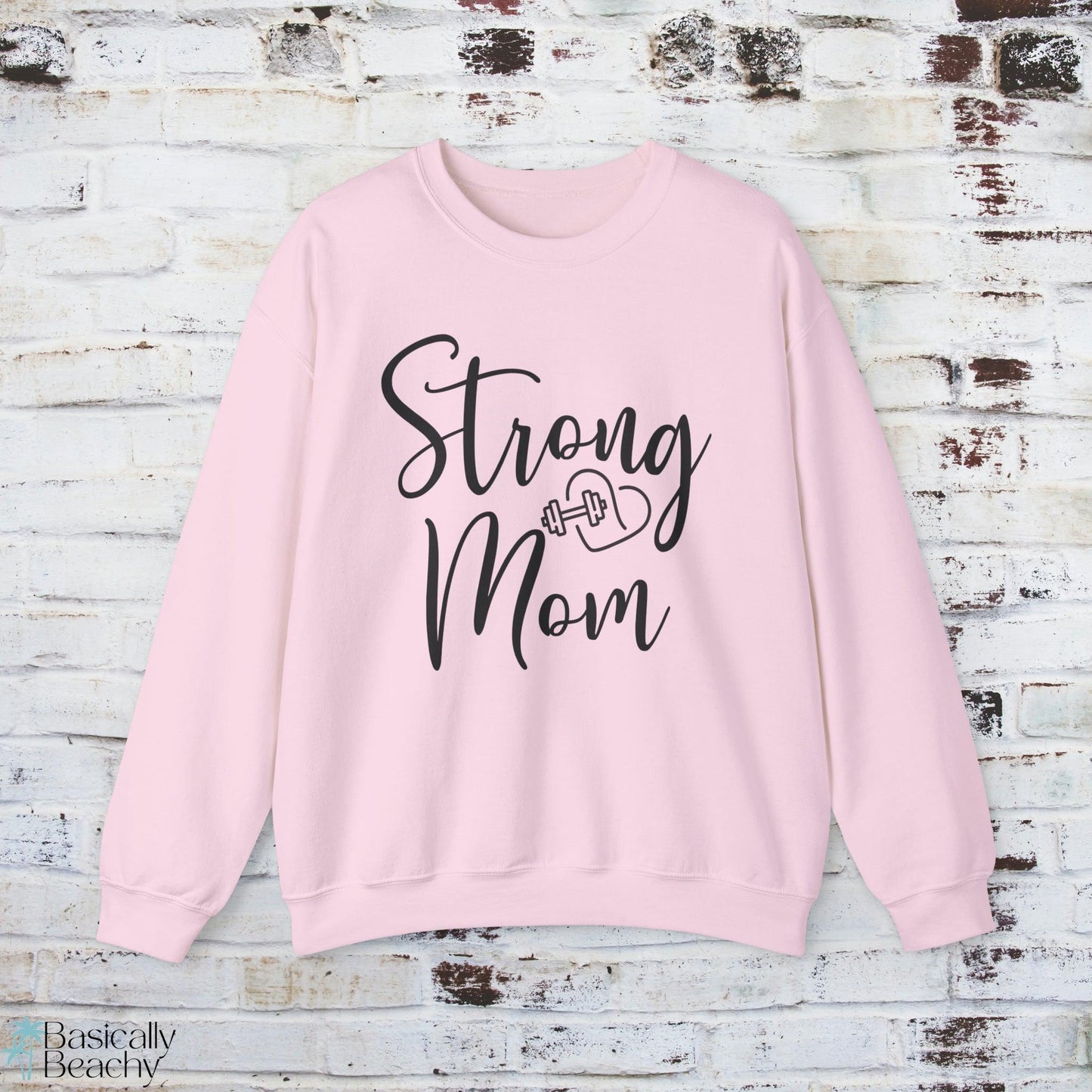 Strong Mom Sweatshirt - Basically Beachy