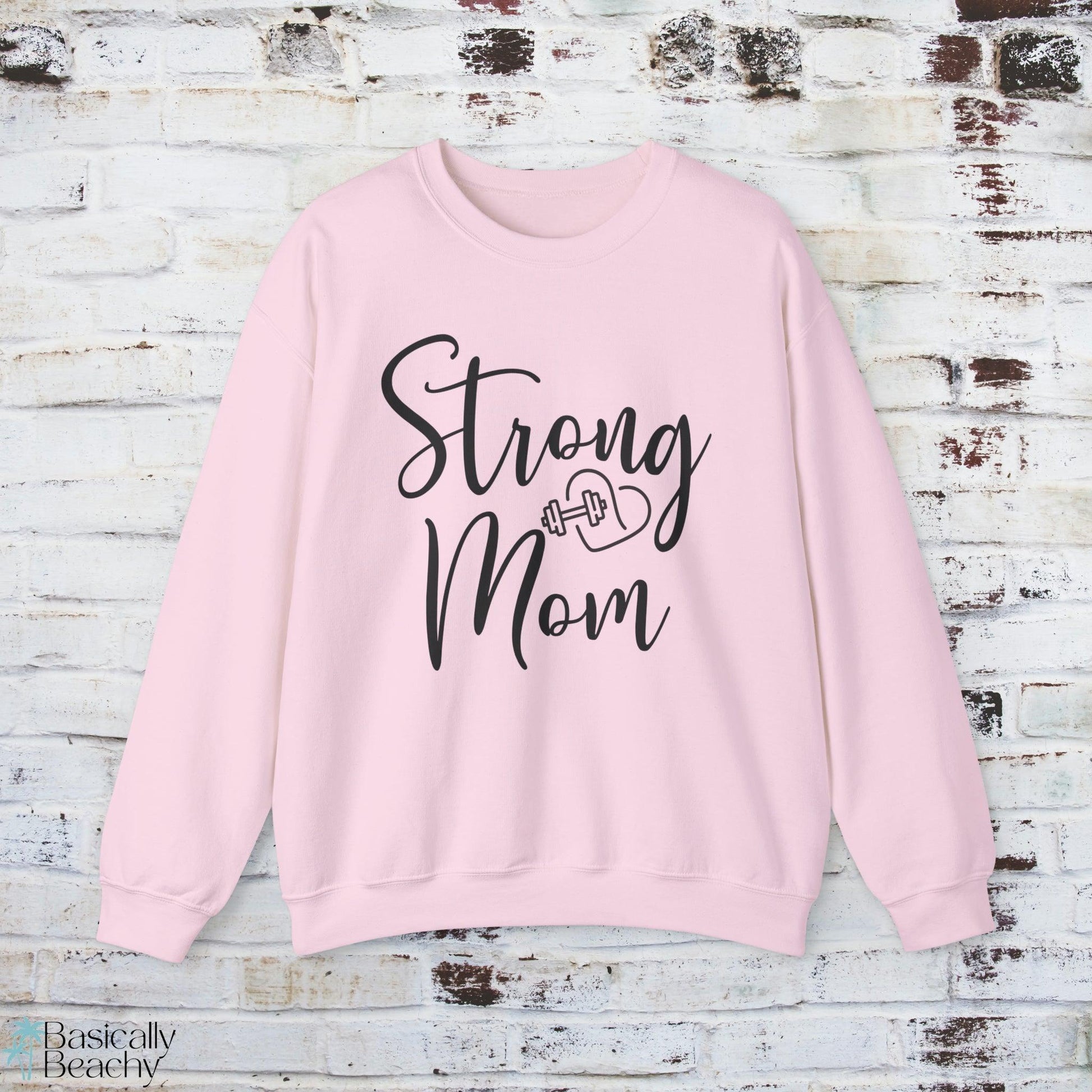 Strong Mom Sweatshirt - Basically Beachy