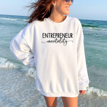 Entrepreneur Mentality Motivational Mindset Sweatshirt - Basically Beachy