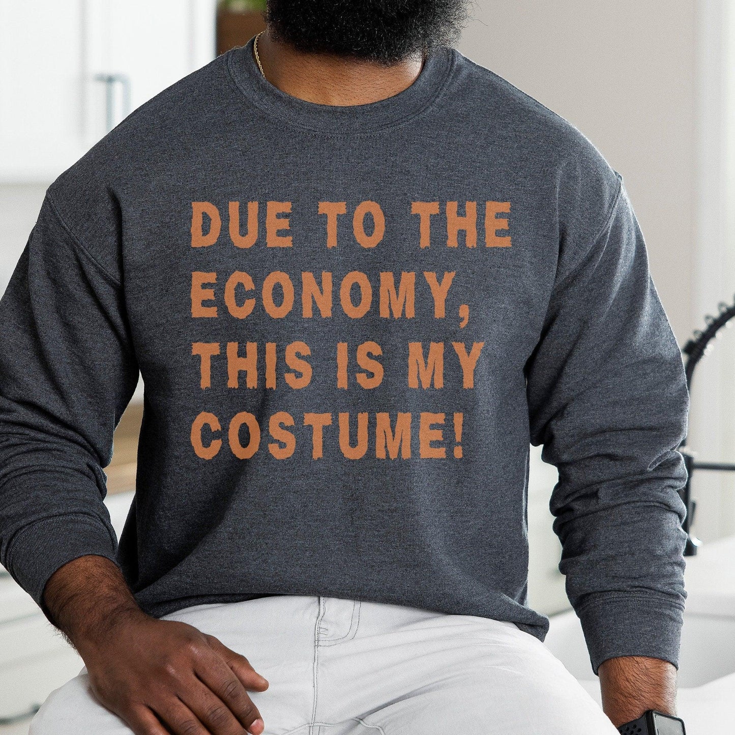 Funny Halloween, Due to the Economy, Costume Sweatshirt - Unisex Matching Shirts - Basically Beachy