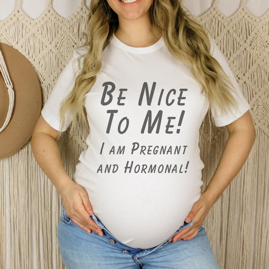 Funny Pregnancy Announcement Be Nice to me I'm Pregnant T-shirt - Basically Beachy