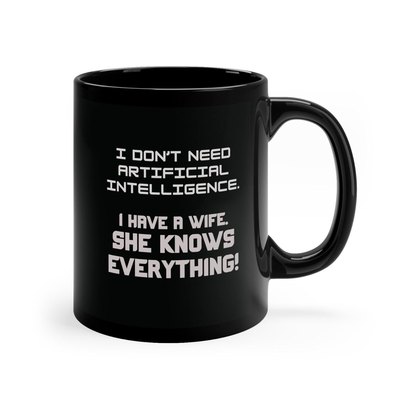 Funny Wife Knows Everything Mug - 11oz Black AI Humor Mug - Basically Beachy