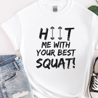 HIIT Me With Your Best Squat Gym T-shirt - Basically Beachy