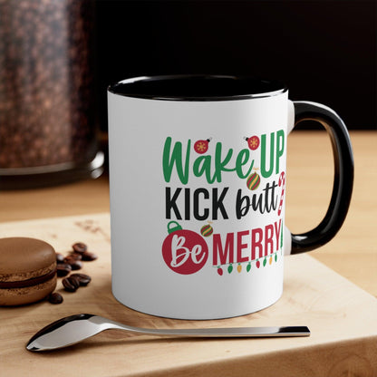 Motivational, Wake Up, Kick Butt, Be Merry 11oz Christmas Coffee Mug - Basically Beachy