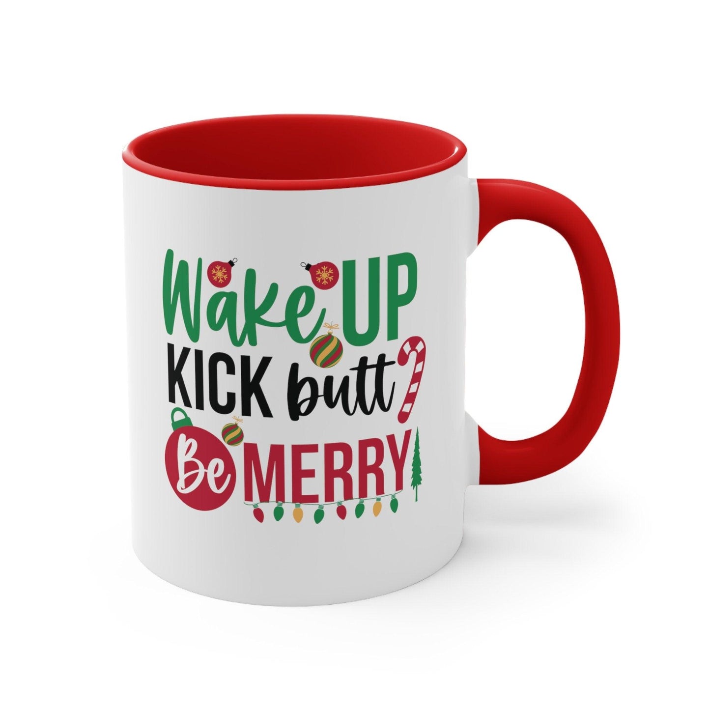 Motivational, Wake Up, Kick Butt, Be Merry 11oz Christmas Coffee Mug - Basically Beachy