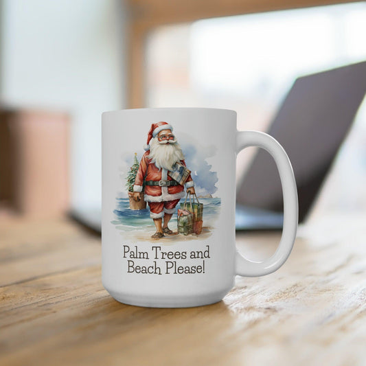 Palm Trees and Beach Please, Santa Christmas 15 oz Coffee Mug - Basically Beachy