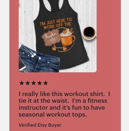 Pumpkin Spice Funny Fall Workout Tank Top I am just here to work off the pumpkin spice - Basically Beachy