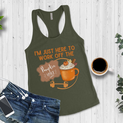 Pumpkin Spice Funny Fall Workout Tank Top I am just here to work off the pumpkin spice - Basically Beachy