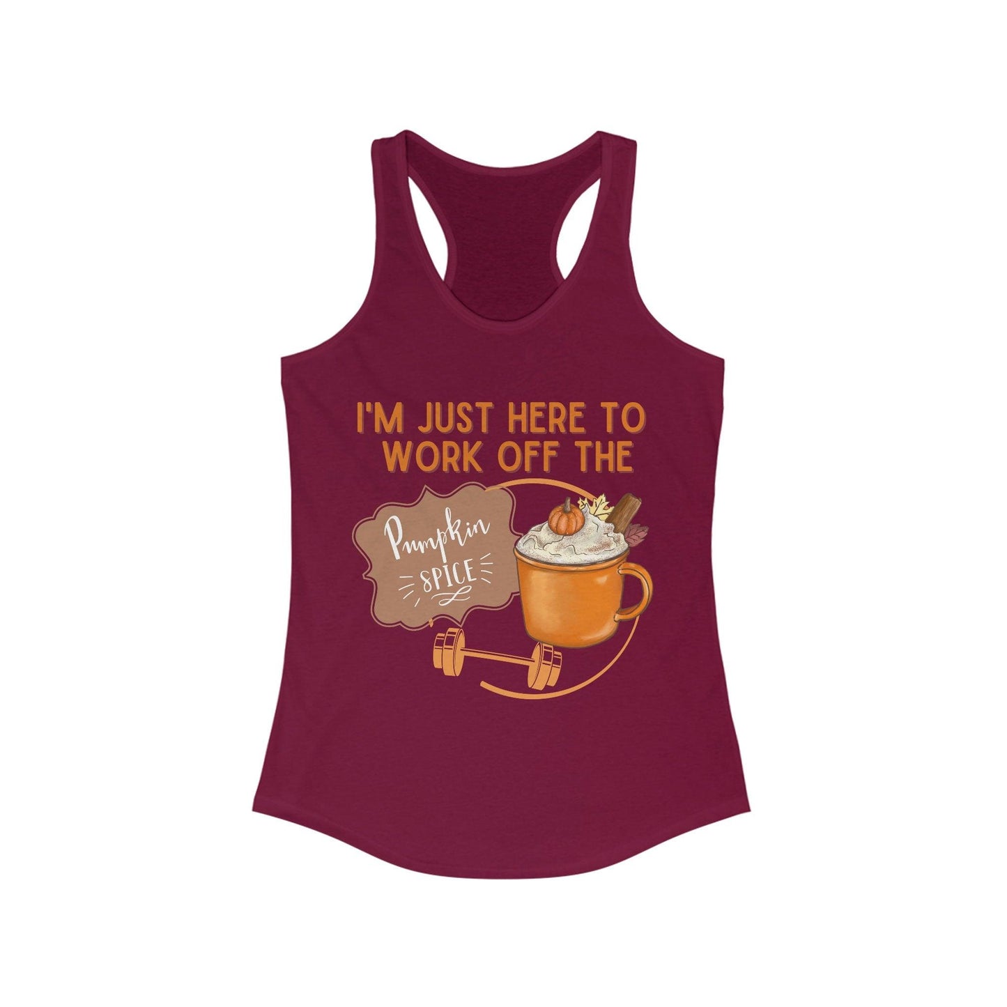 Pumpkin Spice Funny Fall Workout Tank Top I am just here to work off the pumpkin spice - Basically Beachy