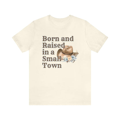 Small Town Girl Shirt, Born and Raised in a Small Town T-Shirt - Basically Beachy