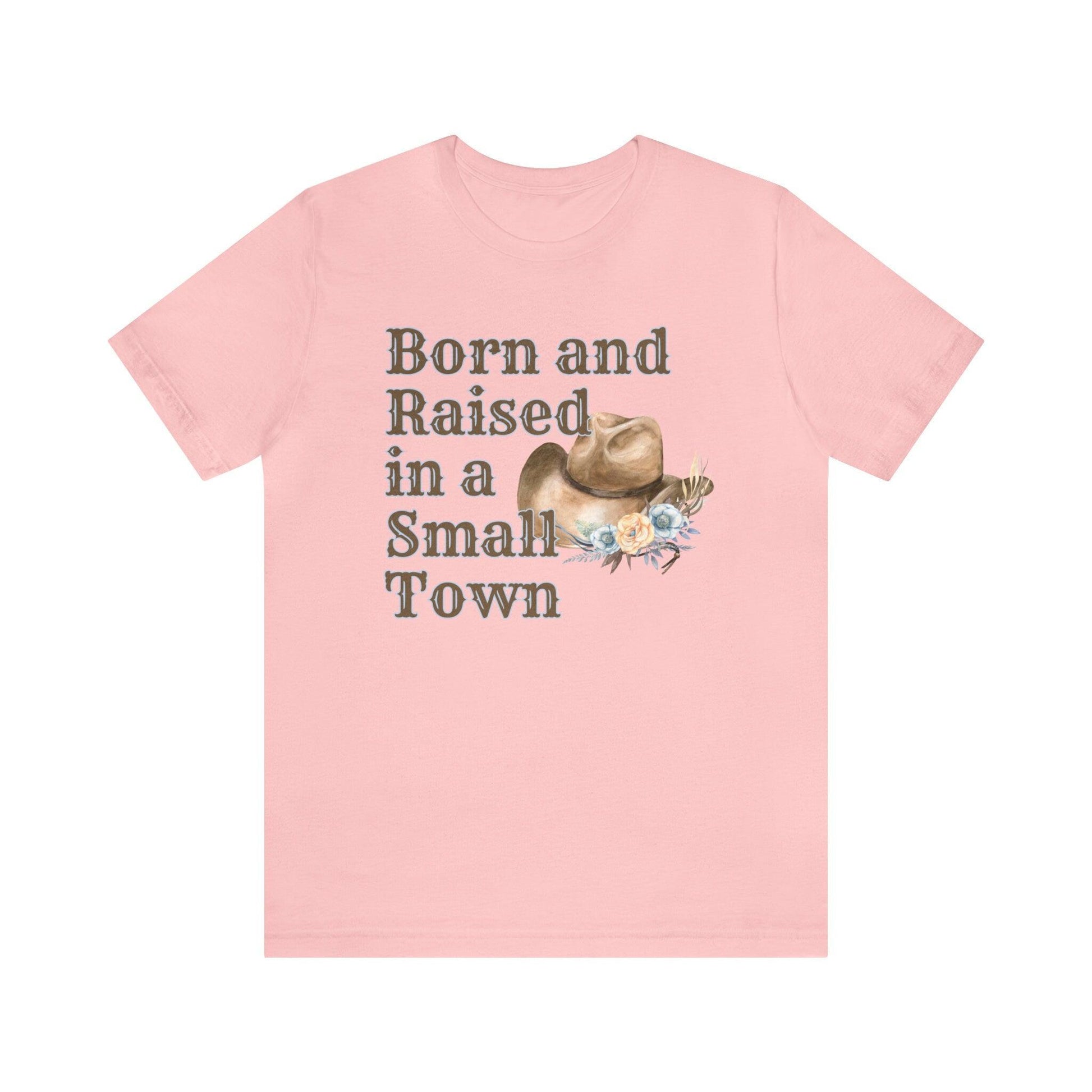 Small Town Girl Shirt, Born and Raised in a Small Town T-Shirt - Basically Beachy