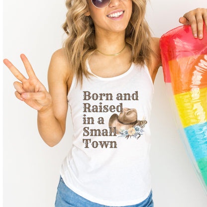 Small Town Tank Top, Born and Raised in a Small Town Women's Racerback Tank Top - Basically Beachy