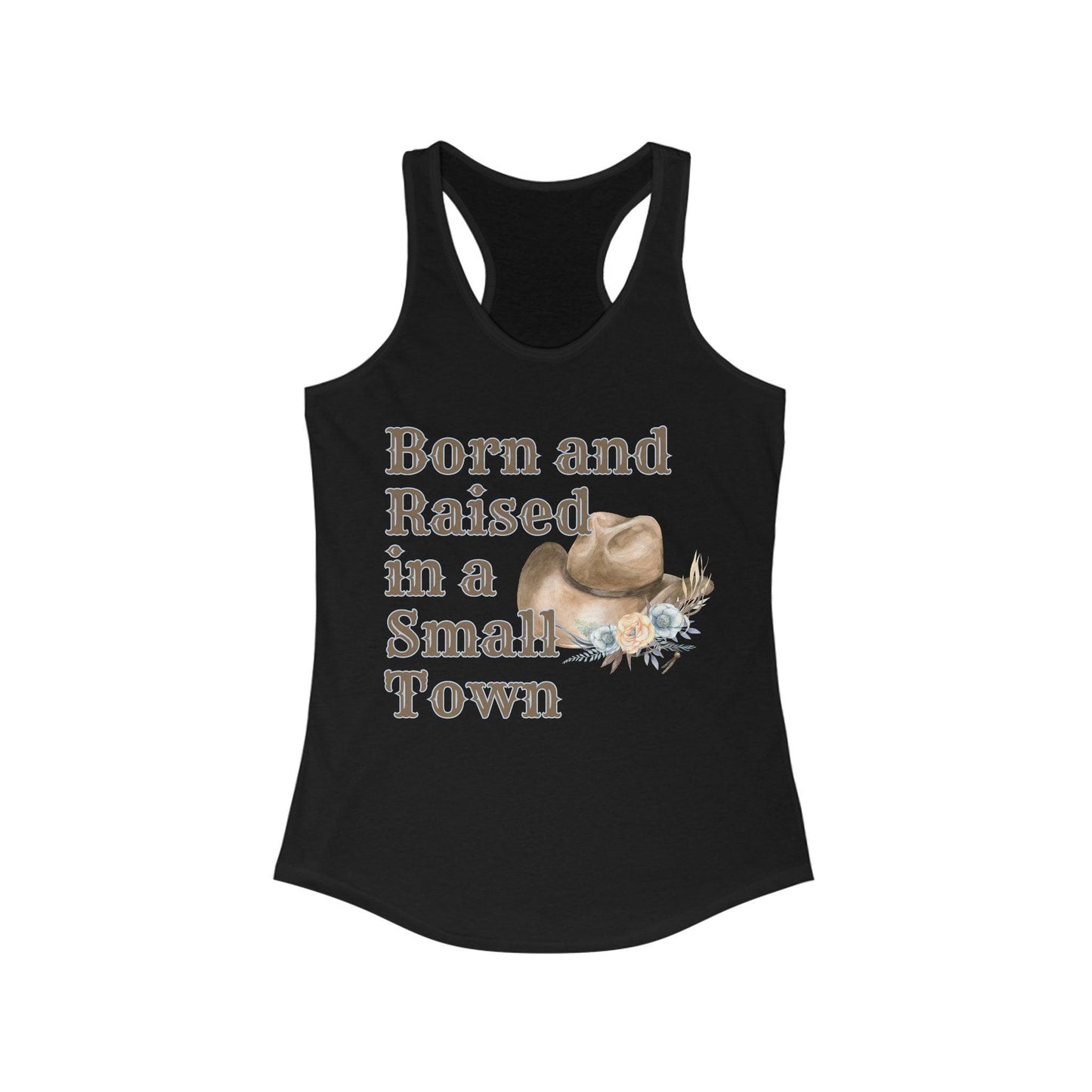 Small Town Tank Top, Born and Raised in a Small Town Women's Racerback Tank Top - Basically Beachy