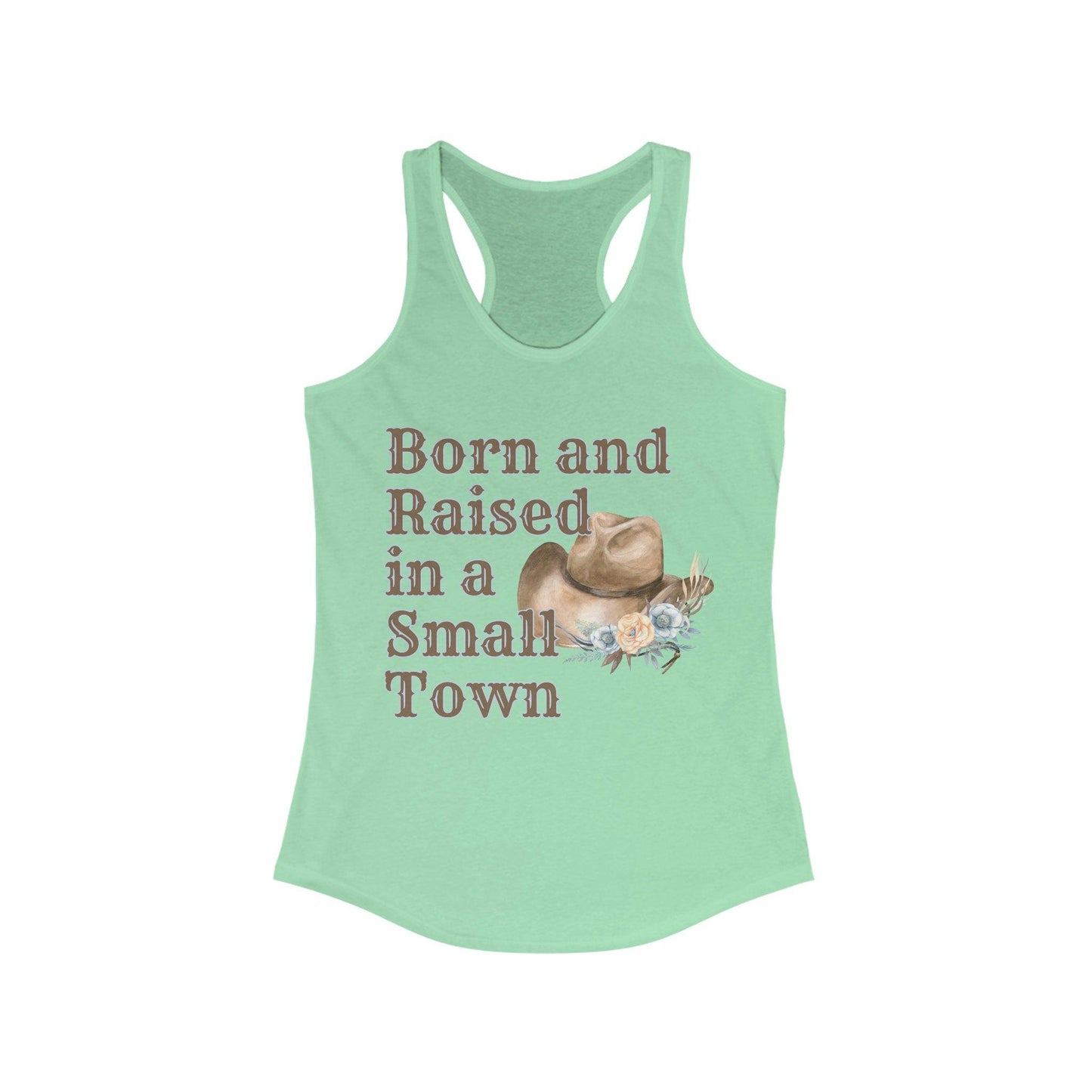 Small Town Tank Top, Born and Raised in a Small Town Women's Racerback Tank Top - Basically Beachy