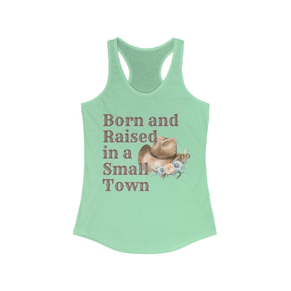 Small Town Tank Top, Born and Raised in a Small Town Women's Racerback Tank Top - Basically Beachy