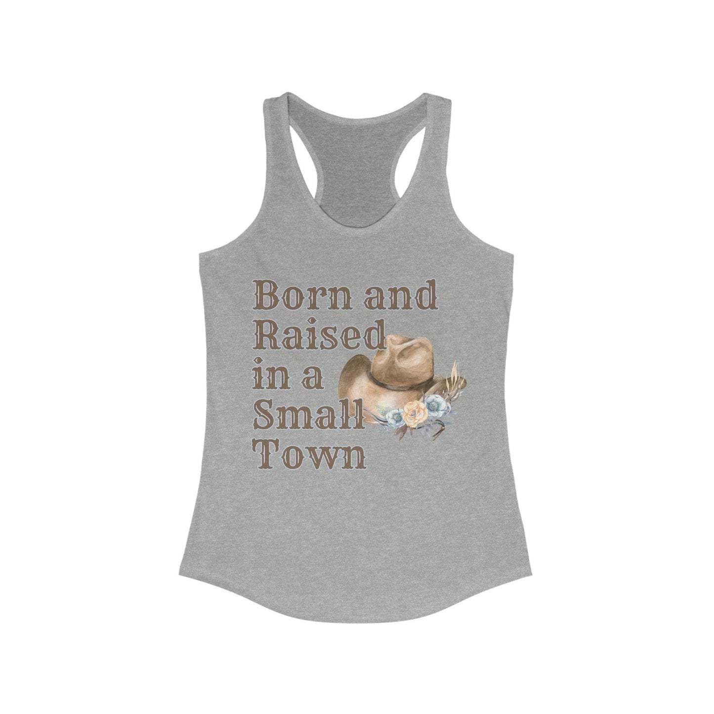 Small Town Tank Top, Born and Raised in a Small Town Women's Racerback Tank Top - Basically Beachy