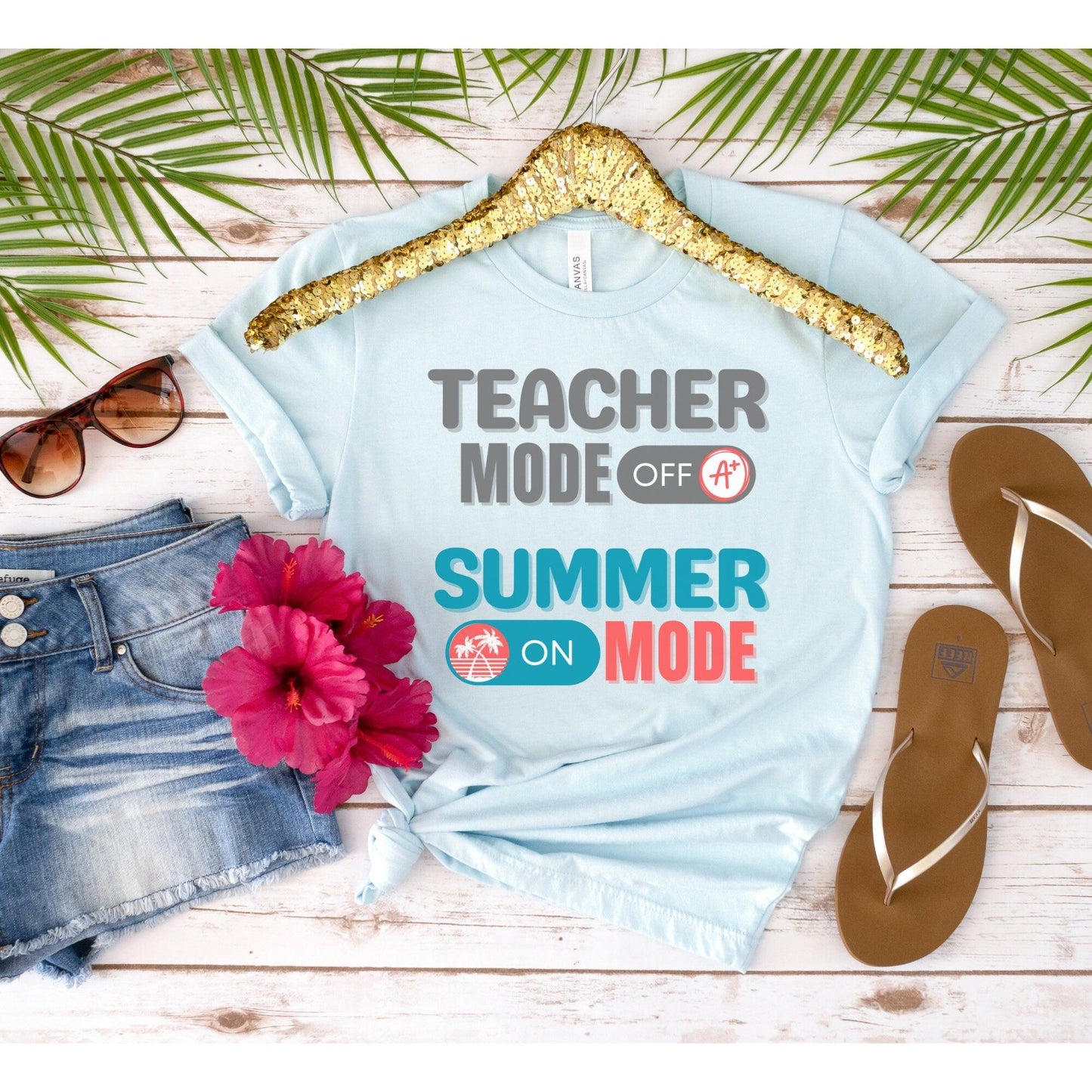 Teacher Summer Break T-shirt, Teacher Mode OFF Summer Mode ON T-shirt - Basically Beachy