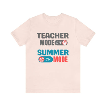 Teacher Summer Break T-shirt, Teacher Mode OFF Summer Mode ON T-shirt - Basically Beachy