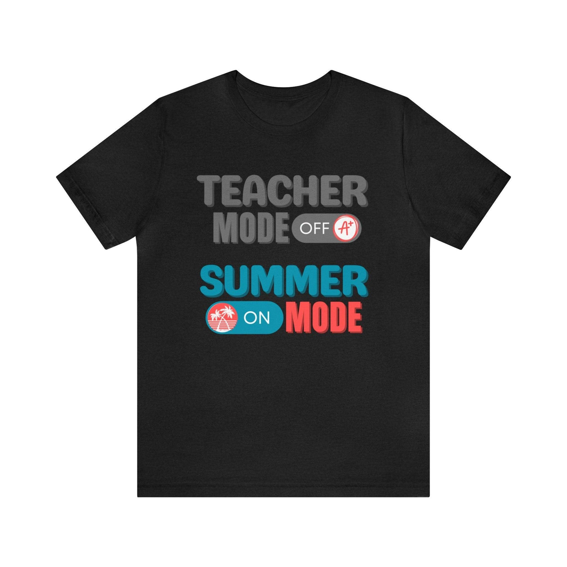 Teacher Summer Break T-shirt, Teacher Mode OFF Summer Mode ON T-shirt - Basically Beachy