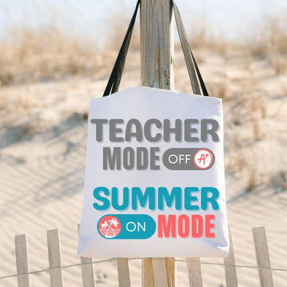 Teacher Summer Tote Bag, Teacher Mode OFF Summer Mode On - Basically Beachy